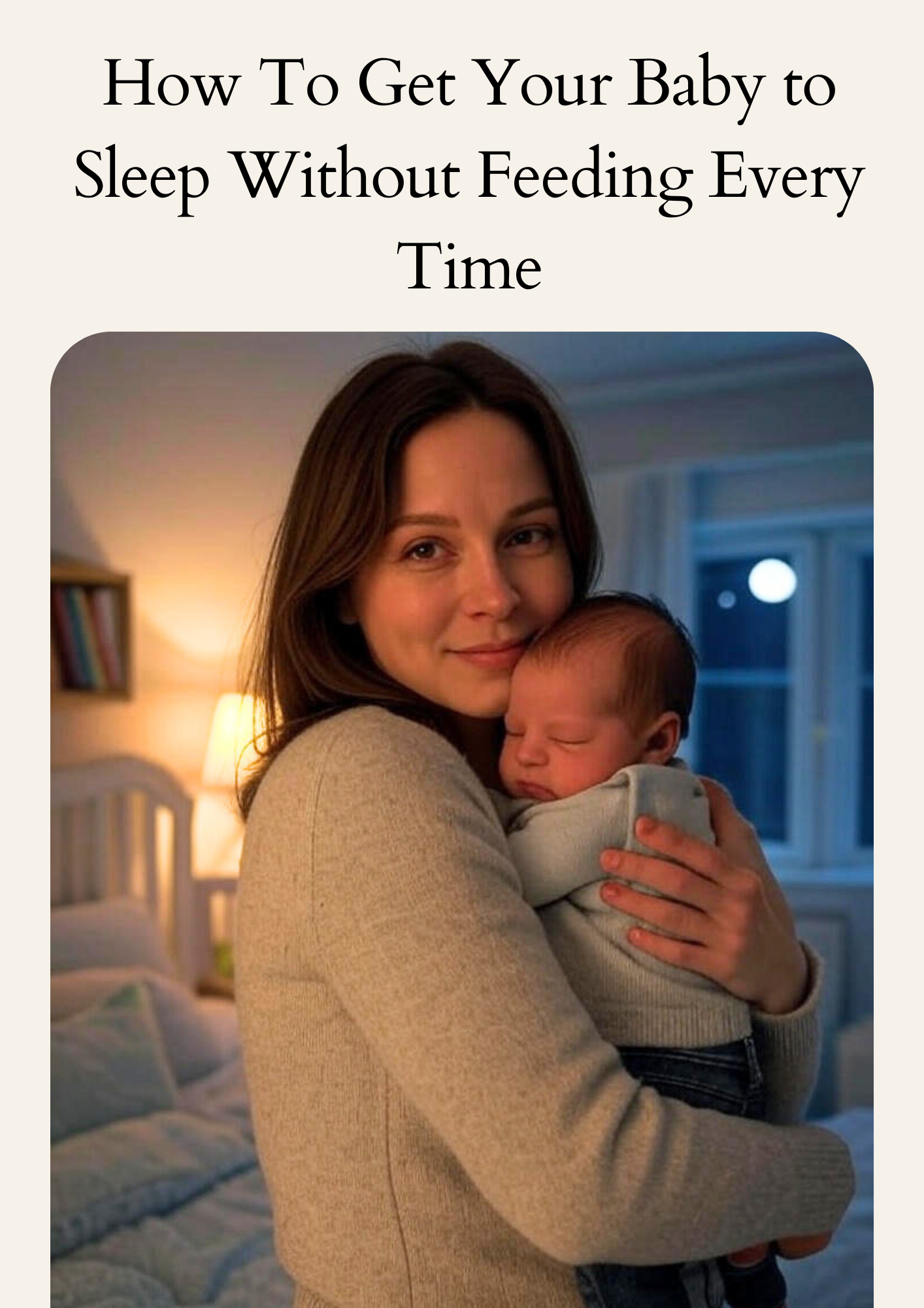 How to Get Your Baby to Sleep Without Feeding Every Time